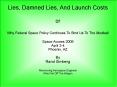 Lies, Damned Lies, And Launch Costs or Why Federal Space Policy Continues To Bind Us To The Mudball PowerPoint PPT Presentation