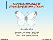 Giving the Physics Bug to Elementary Education Students