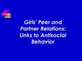 Girls' Peer and Partner Relations: Links to Antisocial Behavior