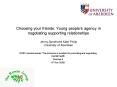 Choosing your friends: Young peoples agency in negotiating supporting relationships Jenny Spratt and PowerPoint PPT Presentation