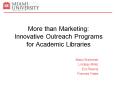 More than Marketing: Innovative Outreach Programs for Academic Libraries PowerPoint PPT Presentation