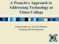 A Proactive Approach to Addressing Technology at Telnet College PowerPoint PPT Presentation