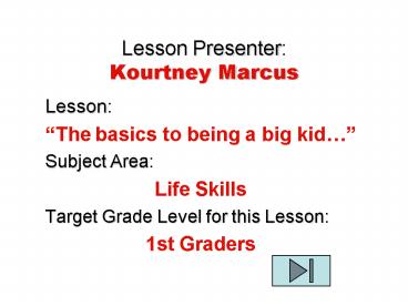 Lesson Presenter: Kourtney Marcus