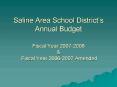 Saline Area School Districts Annual Budget Fiscal Year 20072008 PowerPoint PPT Presentation