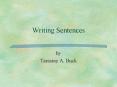 Writing Sentences PowerPoint PPT Presentation