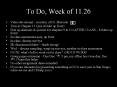To Do, Week of 11.26 PowerPoint PPT Presentation