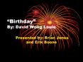 Birthday By: David Wong Louie PowerPoint PPT Presentation
