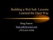 Building a Wet Sub: Lessons Learned the Hard Way