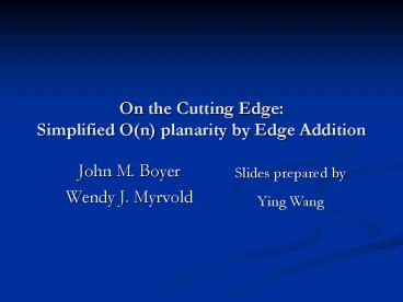 On the Cutting Edge: Simplified On planarity by Edge Addition