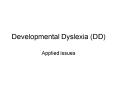Developmental Dyslexia DD PowerPoint PPT Presentation