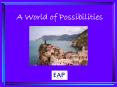 A World of Possibilities PowerPoint PPT Presentation