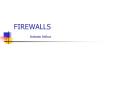 FIREWALLS Antonio Arthur PowerPoint PPT Presentation