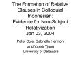 The Formation of Relative Clauses in Colloquial Indonesian: Evidence for NonSubject Relativization J PowerPoint PPT Presentation