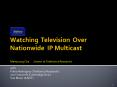 Watching Television Over Nationwide IP Multicast PowerPoint PPT Presentation