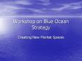 Workshop on Blue Ocean Strategy PowerPoint PPT Presentation