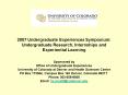 2007 Undergraduate Experiences Symposium: Undergraduate Research, Internships and Experiential Learn PowerPoint PPT Presentation