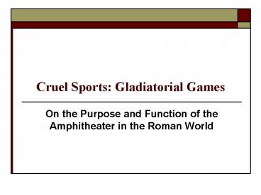 Cruel Sports: Gladiatorial Games