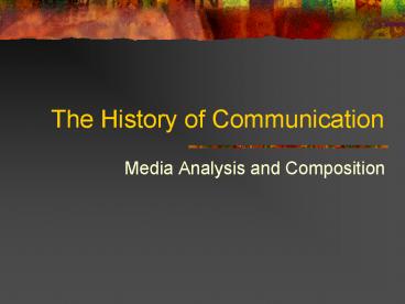 The History of Communication