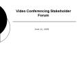 Video Conferencing Stakeholder Forum PowerPoint PPT Presentation