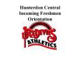 Hunterdon Central Incoming Freshmen Orientation PowerPoint PPT Presentation