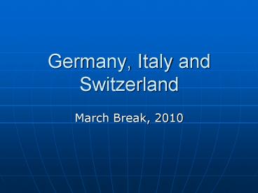 Germany, Italy and Switzerland