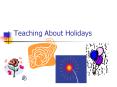 Teaching About Holidays PowerPoint PPT Presentation
