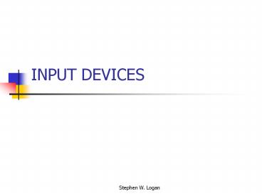 PPT – INPUT DEVICES PowerPoint presentation | free to view - id: 339f0 ...