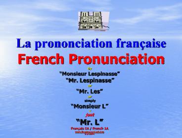 La prononciation franaise French Pronunciation