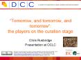 Tomorrow, and tomorrow, and tomorrow: the players on the curation stage PowerPoint PPT Presentation