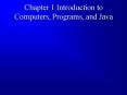 Chapter 1 Introduction to Computers, Programs, and Java PowerPoint PPT Presentation
