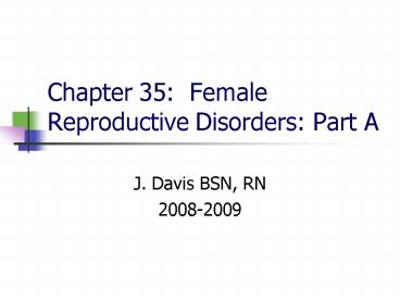Chapter 35: Female Reproductive Disorders: Part A