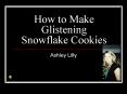 How to Make Glistening Snowflake Cookies PowerPoint PPT Presentation