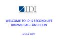 WELCOME TO IDIS SECOND LIFE BROWN BAG LUNCHEON PowerPoint PPT Presentation