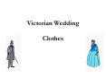 Victorian Wedding Clothes PowerPoint PPT Presentation