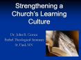 Strengthening a Churchs Learning Culture PowerPoint PPT Presentation