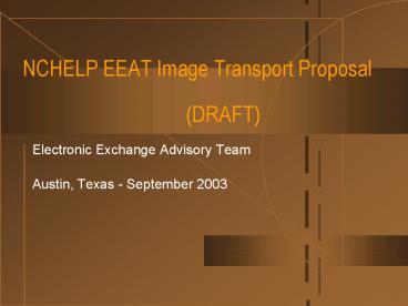 NCHELP EEAT Image Transport Proposal DRAFT