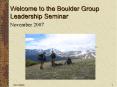 Welcome to the Boulder Group Leadership Seminar PowerPoint PPT Presentation