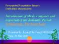 Powerpoint Presentation Project: Individual presentation Introduction of Music composer and importan PowerPoint PPT Presentation