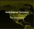 Radiological Terrorism PowerPoint PPT Presentation