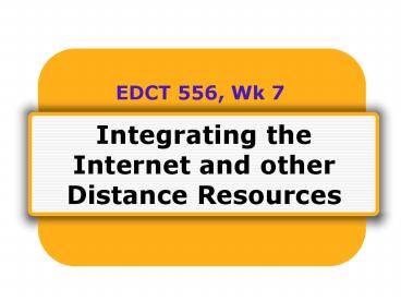 EDCT 556, Wk 7