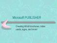 Microsoft PUBLISHER PowerPoint PPT Presentation