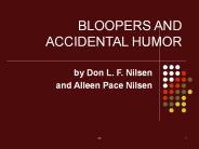BLOOPERS AND ACCIDENTAL HUMOR