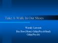 Take A Walk In Our Shoes PowerPoint PPT Presentation