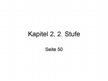 Kapitel 2, 2. Stufe