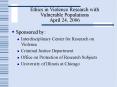 Ethics in Violence Research with Vulnerable Populations April 24, 2006 PowerPoint PPT Presentation