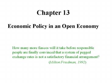 Chapter 13 Economic Policy in an Open Economy