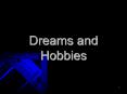 Dreams and Hobbies PowerPoint PPT Presentation