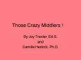 Those Crazy Middlers PowerPoint PPT Presentation