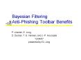 Bayesian Filtering AntiPhishing Toolbar Benefits PowerPoint PPT Presentation