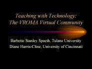 Teaching with Technology: The VROMA Virtual Community